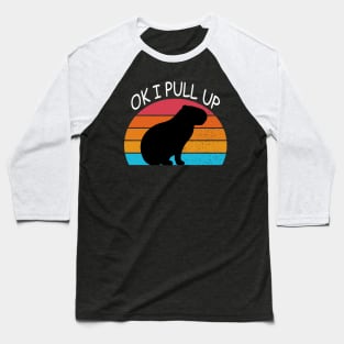 Ok I Pull Up Capybara Baseball T-Shirt